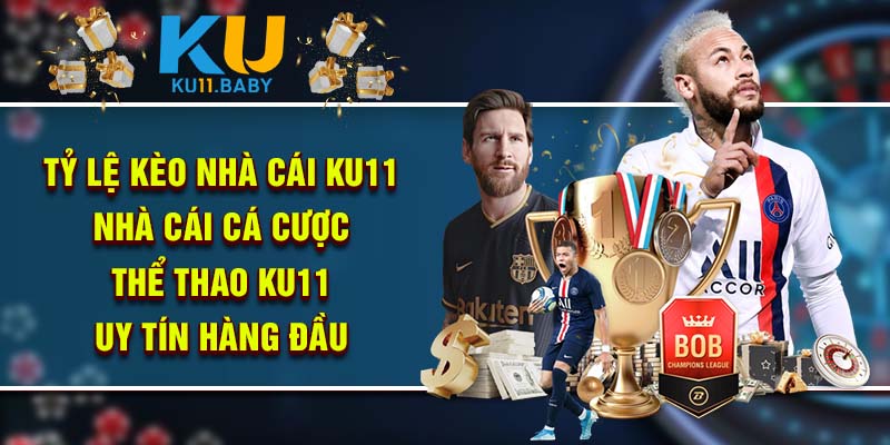 kèo nhà cái ku11 uy tín hàng đầu