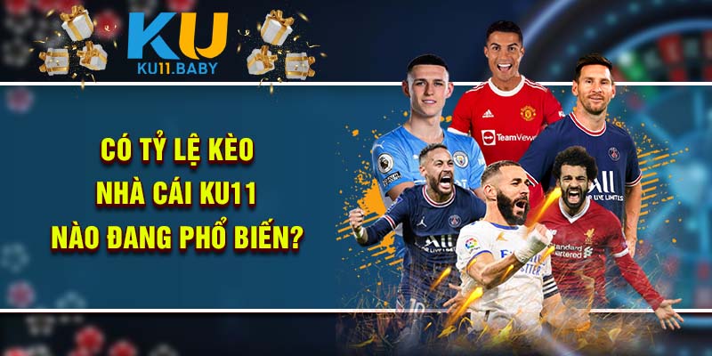 tỉ lệ kèo nhà cái ku11