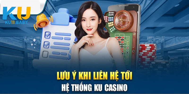 Lưu ý khi liên hệ Ku11