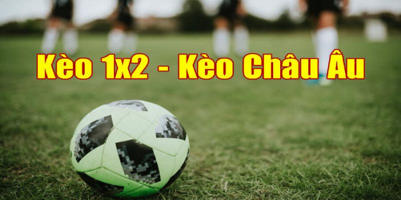 Kèo cá độ bóng đá 1X2